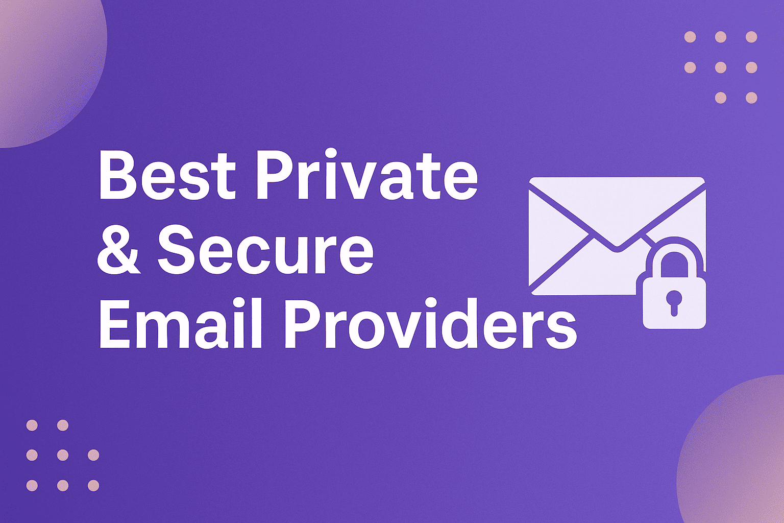 Top 10 Secure Email Providers in 2025 - What is my IP